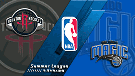 2022年07月08日 NBA犹他夏联 火箭vs魔术 全场录像回放