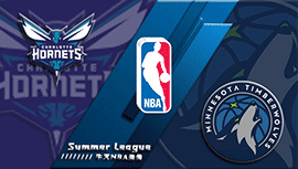 2022年07月17日 NBA夏季联赛 黄蜂vs森林狼 全场录像回放