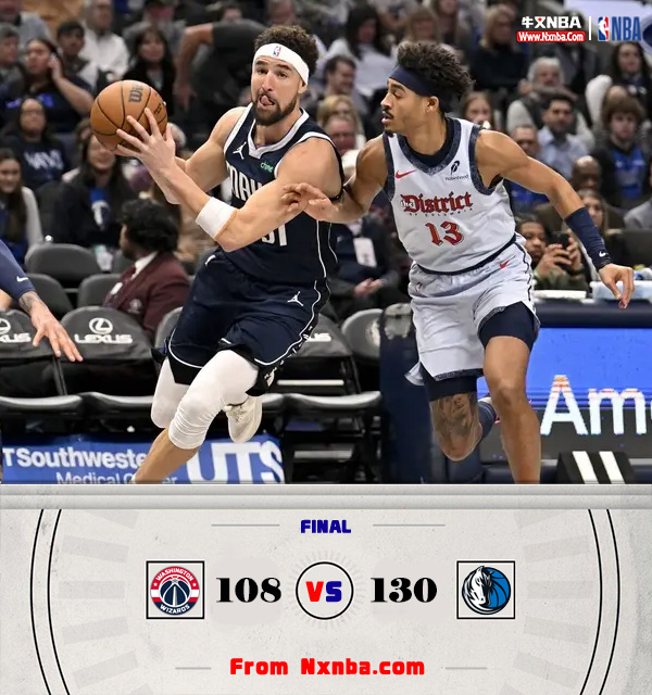 NBA简报:独行侠130-108击溃奇才 克莱23分+单节7三分 普尔15+6+6